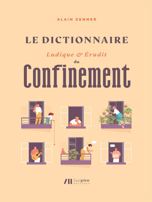cover image of Le Dictionnaire ludique & érudit du Confinement